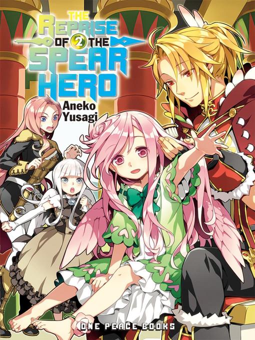 Title details for The Reprise of the Spear Hero, Volume 2 by Aneko Yusagi - Available